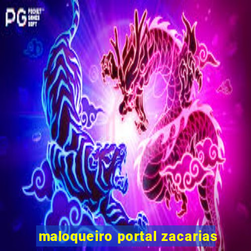 maloqueiro portal zacarias